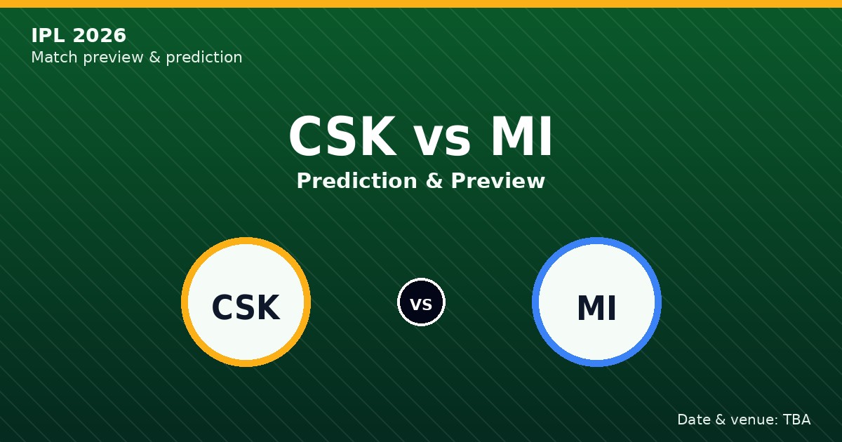 Chennai Super Kings vs Mumbai Indians prediction (IPL 2026)